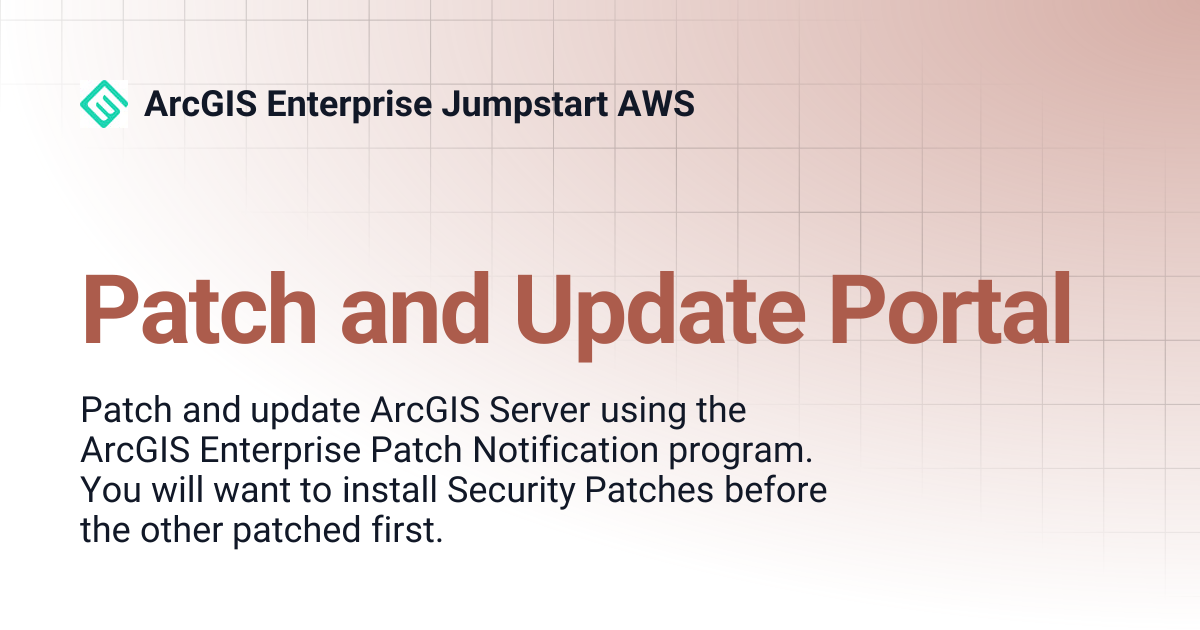 Patch and Update Portal | ArcGIS Enterprise Jumpstart AWS